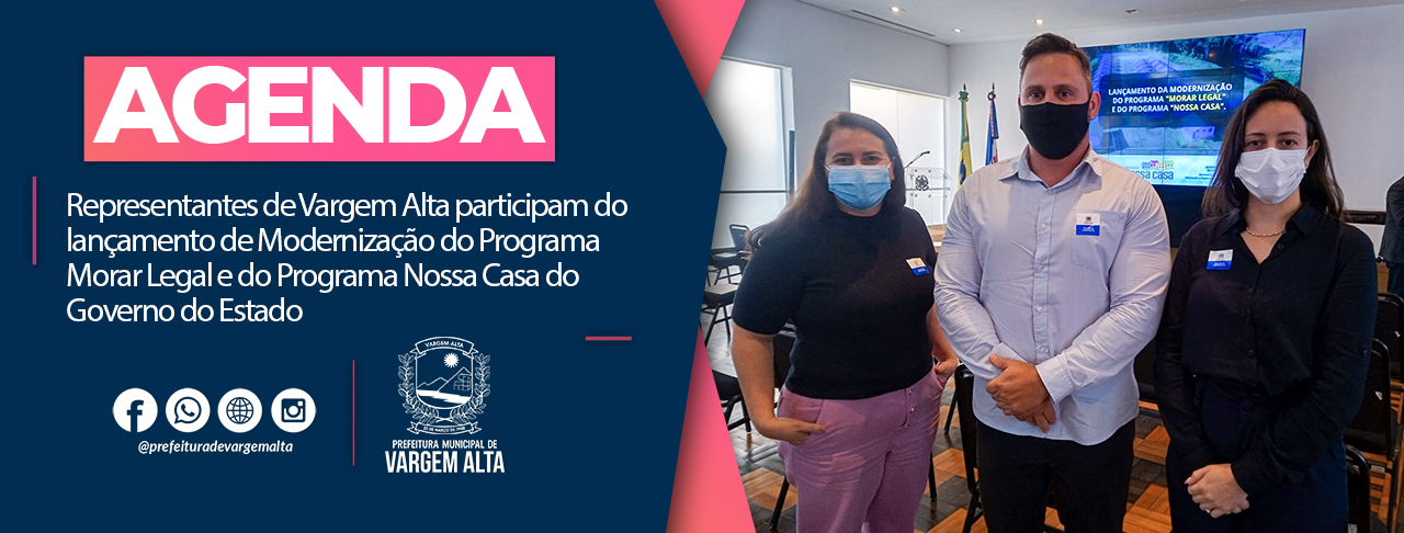 Representantes de Vargem Alta participam do lançamento de Modernização do Programa Morar Legal e do Programa Nossa Casa do Governo do Estado